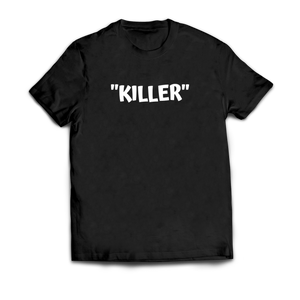 Killer Quote T-Shirt