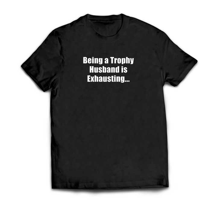 Trophy Husband T-Shirt